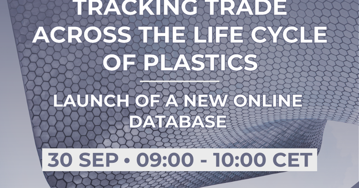 TESS - Tracking Trade Across the Life Cycle of Plastics: Launch of New ...